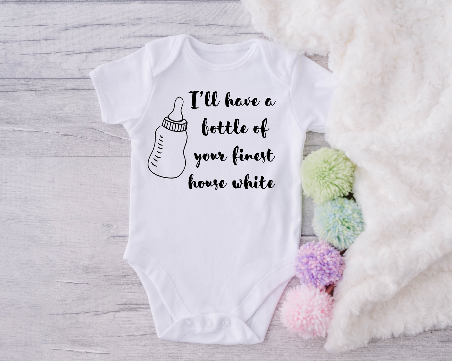 Bottle of Your Finest house white | Funny Baby Onesie® Bodysuit