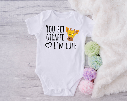 You Bet Giraffe I'm cute | Funny Baby Onesie® Bodysuit